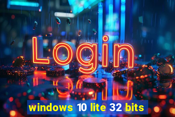 windows 10 lite 32 bits